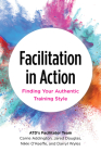 Facilitation in Action: Finding Your Authentic Training Style Cover Image