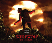 MARVEL STUDIOS' WEREWOLF BY NIGHT: THE ART OF THE SPECIAL By Jess Harrold Cover Image