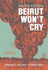 BEIRUT WON'T CRY (The Fantagraphics Underground Series) Cover Image