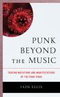 Punk Beyond the Music: Tracing Mutations and Manifestations of the Punk Virus Cover Image