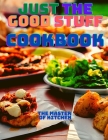 Just the Good Stuff - A Cookbook Cover Image