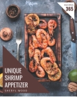 365 Unique Shrimp Appetizer Recipes: Shrimp Appetizer Cookbook - Your Best Friend Forever By Sheryl Wood Cover Image