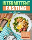 Intermittent Fasting for Beginners: How to Lose Weight, Boost Metabolism and Get Healthy Cover Image