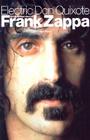 Electric Don Quixote: The Definitive Story of Frank Zappa Cover Image