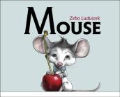 Mouse By Zebo Ludvicek, Zebo Ludvicek (Illustrator) Cover Image