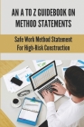 An A To Z Guidebook On Method Statements: Safe Work Method Statement For High-Risk Construction: Safety Method Statement For Construction Cover Image