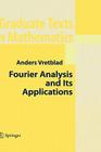 Fourier Analysis and Its Applications (Graduate Texts in Mathematics #223) By Anders Vretblad Cover Image