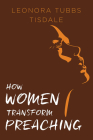 How Women Transform Preaching Cover Image