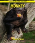 Monkey: Fun Facts Book for Kids By Pauline Atkins Cover Image