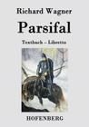 Parsifal: Textbuch - Libretto By Richard Wagner Cover Image