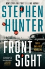 Front Sight: Three Swagger Novellas (Earl Swagger) By Stephen Hunter Cover Image