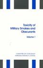 Toxicity of Military Smokes and Obscurants: Volume 1 (Compass Series) By National Research Council, Division on Earth and Life Studies, Board on Environmental Studies and Toxic Cover Image