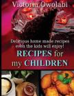 Recipes for my Children By Ajs Book Services, Victoria Owolabi Cover Image