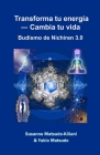 Transforma tu energía ― Cambia tu vida: Budismo de Nichiren 3.0 By Yukio Und Matsudo, Susanne Und Matsudo-Kiliani Cover Image