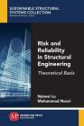 Risk and Reliability in Structural Engineering: Theoretical Basis By Naiwei Lu, Mohammad Noori Cover Image