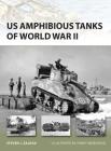 US Amphibious Tanks of World War II (New Vanguard) By Steven J. Zaloga, Henry Morshead (Illustrator) Cover Image