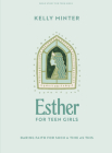 Esther - Teen Girls Bible Study Book: Daring Faith for Such a Time as This Cover Image