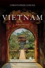 Vietnam: A New History By Christopher Goscha Cover Image