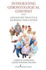 Integrating Gerontological Content Into Advanced Practice Nursing Education By Carolyn Auerhahn, Laurie Kennedy-Malone Cover Image