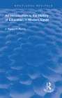 An Introduction to the History of Education in Modern Egypt (Routledge Revivals) By J. Heyworth-Dunne Cover Image