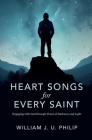 Heart Songs for Every Saint: Engaging with God Through Times of Darkness & Light Cover Image