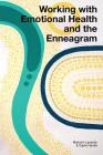 Working with Emotional Health and the Enneagram Cover Image