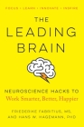 The Leading Brain: Neuroscience Hacks to Work Smarter, Better, Happier By Friederike Fabritius, Hans W. Hagemann Cover Image