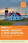 Fodor's Maine, Vermont & New Hampshire: With the Best Fall Foliage Drives & Scenic Road Trips Cover Image