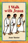 I Walk with Jesus By Jean Vanier Cover Image