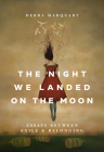 The Night We Landed on the Moon: Essays Between Exile and Belonging Cover Image