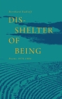 Dis-Shelter of Being: Poems 1978-1984 By Bernhard Radloff Cover Image
