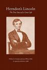 Herndon's Lincoln: The True Story of a Great Life (History & Personal Recollections of Abraham Lincoln #1) By William H. Herndon, William H. Herndon (Preface by), Jesse W. Weik Cover Image