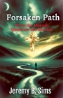 Forsaken Path By Jeremy B. Sims Cover Image