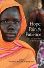 Hope, Pain and Patience: The Lives of Women in South Sudan By Friederike Bubenzer (Editor), Orly Stern (Editor) Cover Image