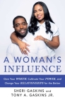 A Woman's Influence: Own Your Worth, Cultivate Your Power, and Change Your Relationships for the Better By Tony A. Gaskins, Jr., Sheri Gaskins Cover Image