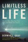 Limitless Life: You Are More Than Your Past When God Holds Your Future By Derwin L. Gray Cover Image
