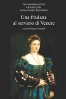 Una friulana al servizio di Venere By Vito Tesmofilo Da Trani, Giovanni Cotta, Antonio Isidoro Mezzabarba Cover Image