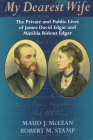 My Dearest Wife: The Private and Public Lives of James David Edgar and Matilda Ridout Edgar By Maud J. McLean, Robert M. Stamp Cover Image