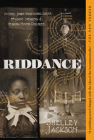 Riddance: Or: The Sybil Joines Vocational School for Ghost Speakers & Hearing-Mouth Children Cover Image