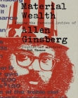 Material Wealth: Mining the Personal Archive of Allen Ginsberg By Pat Thomas Cover Image