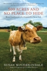 500 Acres and No Place to Hide: More Confessions of a Counterfeit Farm Girl By Susan McCorkindale Cover Image