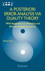 A Posteriori Error Analysis Via Duality Theory: With Applications in Modeling and Numerical Approximations (Advances in Mechanics and Mathematics #8) Cover Image