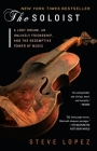 The Soloist: A Lost Dream, an Unlikely Friendship, and the Redemptive Power of Music By Steve Lopez Cover Image