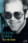 Elton John: From The Inside By Keith Hayward Cover Image