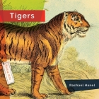 Tigers (Living Wild) By Rachael Hanel Cover Image
