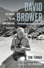David Brower: The Making of the Environmental Movement By Tom Turner Cover Image