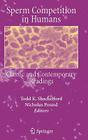 Sperm Competition in Humans: Classic and Contemporary Readings By Todd K. Shackelford (Editor), Nicholas Pound (Editor) Cover Image