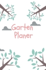 Garten Planer: Gartent Notizbuch für Notizen und Gartenplanung By Garten Freude Cover Image