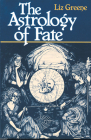 The Astrology of Fate By Liz Greene Cover Image
