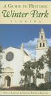 A Guide to Historic Winter Park, Florida (History & Guide) By Steve Rajtar, Gayle Prince Rajtar Cover Image
